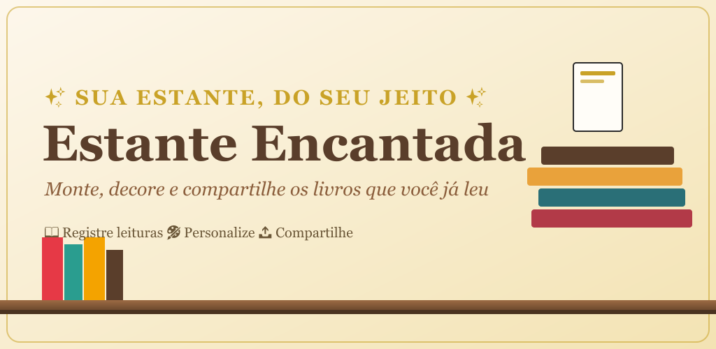 Estante Encantada — monte, decore e compartilhe os livros que você já leu